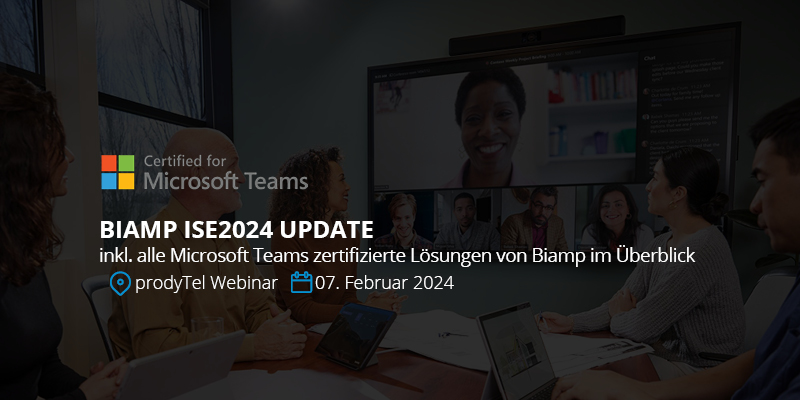 Biamp ISE2024 Update inkl. alle Microsoft Teams zertifizierten Lösungen von Biamp im Überblick