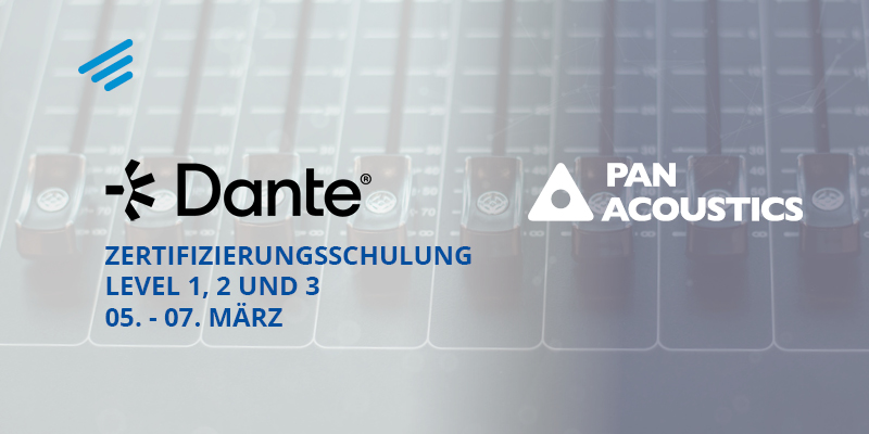 Dante Zertifizierungstrainings Level 1, 2 und 3 bei Pan Acoustics